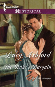 Title: The Rake's Bargain (Harlequin Historical Series #1210), Author: Lucy Ashford