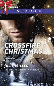 Title: Crossfire Christmas (Harlequin Intrigue Series #1530), Author: Julie Miller