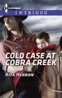 Cold Case at Cobra Creek (Harlequin Intrigue Series #1531)