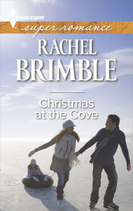 Title: Christmas at the Cove (Harlequin Super Romance Series #1957), Author: Rachel Brimble