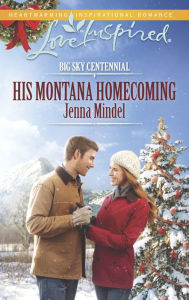 Title: His Montana Homecoming (Love Inspired Series), Author: Jenna Mindel