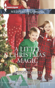 Title: A Little Christmas Magic, Author: Alison Roberts