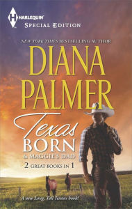 Title: Texas Born & Maggie's Dad: An Anthology, Author: Diana Palmer