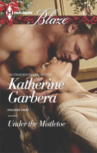 Title: Under the Mistletoe (Harlequin Blaze Series #826), Author: Katherine Garbera