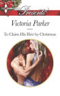 To Claim His Heir by Christmas (Harlequin Presents Series #3296)