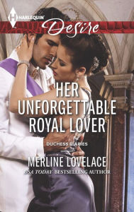 Title: Her Unforgettable Royal Lover (Harlequin Desire Series #2346), Author: Merline Lovelace