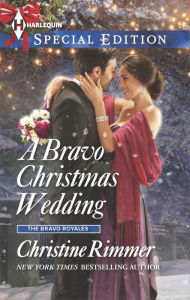 Title: A Bravo Christmas Wedding (Harlequin Special Edition Series #2372), Author: Christine Rimmer