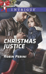 Title: Christmas Justice (Harlequin Intrigue Series #1536), Author: Robin Perini