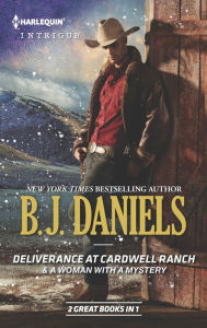 Title: Deliverance at Cardwell Ranch & A Woman with a Mystery, Author: B. J. Daniels
