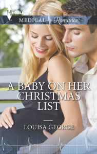 Title: A Baby on Her Christmas List, Author: Louisa George