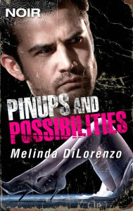 Title: Pinups and Possibilities, Author: Melinda Di Lorenzo