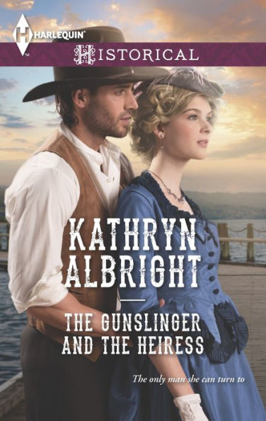 The Gunslinger and the Heiress (Harlequin Historical Series #1215)