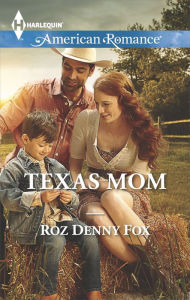 Title: Texas Mom (Harlequin American Romance Series #1531), Author: Roz Denny Fox