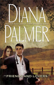 Title: Friends and Lovers, Author: Diana Palmer