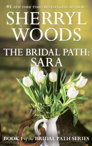 Title: The Bridal Path: Sara (Bridal Path Series #1), Author: Sherryl Woods