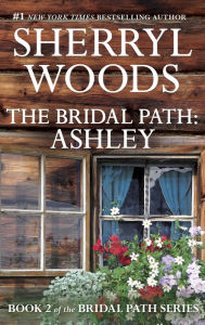 Title: The Bridal Path: Ashley (Bridal Path Series #2), Author: Sherryl Woods