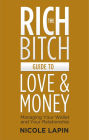 The Rich Bitch Guide to Love and Money