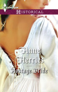 Title: Hostage Bride, Author: Anne Herries