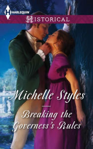 Title: Breaking the Governess's Rules, Author: Michelle Styles