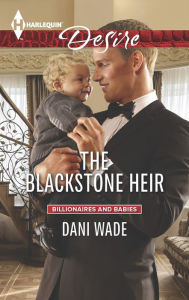 Title: The Blackstone Heir (Harlequin Desire Series #2355), Author: Dani Wade