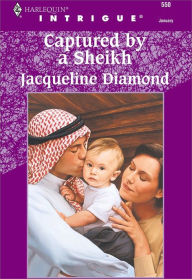 Title: CAPTURED BY A SHEIKH, Author: Jacqueline Diamond