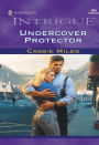 Undercover Protector (Harlequin Intrigue Series #584)