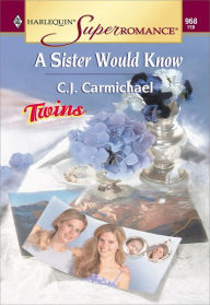 Title: A SISTER WOULD KNOW, Author: C. J. Carmichael