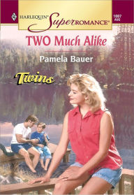 Title: TWO MUCH ALIKE, Author: Pamela Bauer