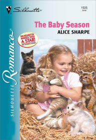 Title: THE BABY SEASON, Author: Alice Sharpe