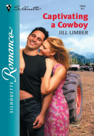 Title: CAPTIVATING A COWBOY, Author: Jill Limber