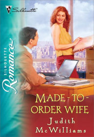 Title: Made-To-Order Wife, Author: Judith McWilliams