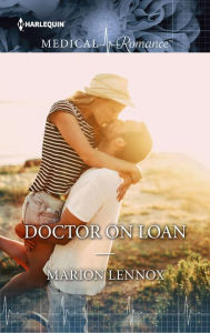 Title: Doctor on Loan, Author: Marion Lennox