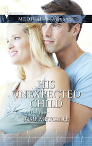 Title: His Unexpected Child, Author: Josie Metcalfe