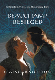 Title: BEAUCHAMP BESIEGED, Author: Elaine Knighton