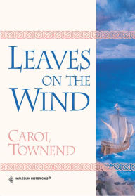 Title: Leaves on the Wind, Author: Carol Townend