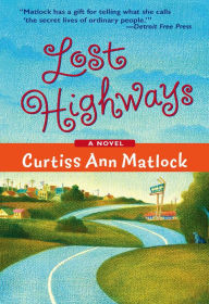Title: LOST HIGHWAYS, Author: Curtiss Ann Matlock