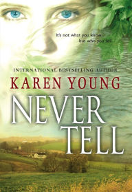 Title: Never Tell, Author: Karen Young