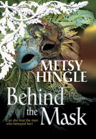 Title: BEHIND THE MASK, Author: Metsy Hingle