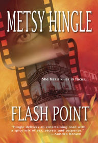 Title: Flash Point, Author: Metsy Hingle