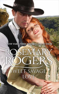 Title: Sweet Savage Love, Author: Rosemary Rogers