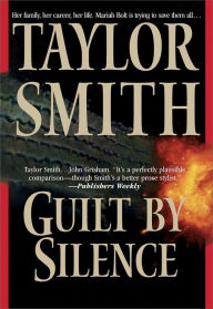 Title: GUILT BY SILENCE, Author: Taylor Smith