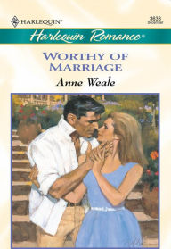 Title: WORTHY OF MARRIAGE, Author: Anne Weale