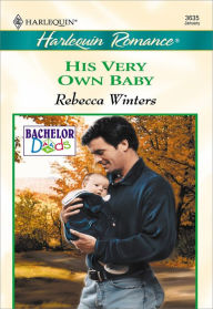 Title: HIS VERY OWN BABY, Author: Rebecca Winters