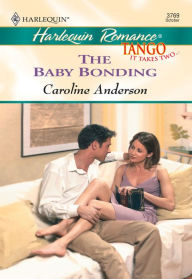 Title: The Baby Bonding, Author: Caroline Anderson