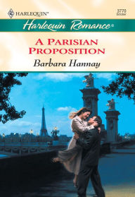 Title: A Parisian Proposition, Author: Barbara Hannay