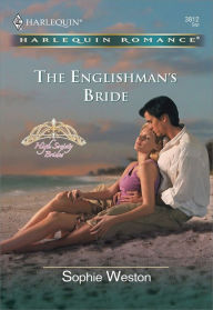 Title: THE ENGLISHMAN'S BRIDE, Author: Sophie Weston