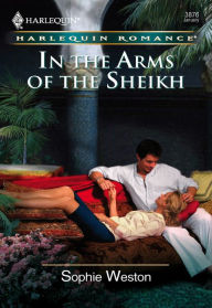 Title: In The Arms of the Sheikh, Author: Sophie Weston