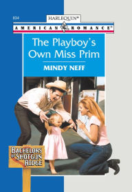 Title: The Playboy's Own Miss Prim, Author: Mindy Neff