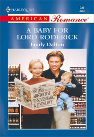 Title: A BABY FOR LORD RODERICK, Author: Emily Dalton