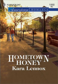 Title: Hometown Honey, Author: Kara Lennox